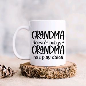 Grandma doesn’t babysit Grandma has play dates coffee mug